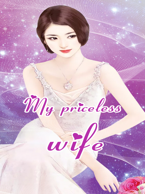 Title details for My priceless wife (Chapter 151-Chapter 200) by iReader - Available